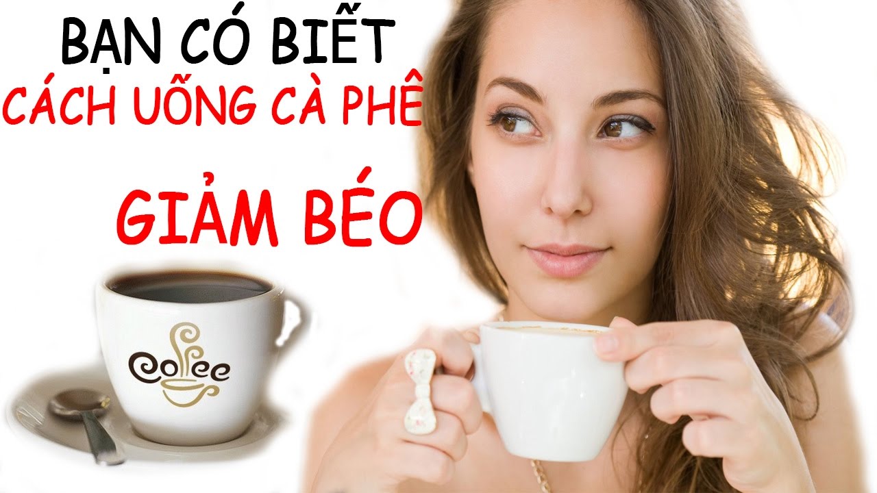 ban-co-biet-cach-uong-coffe-xanh-giam-beo